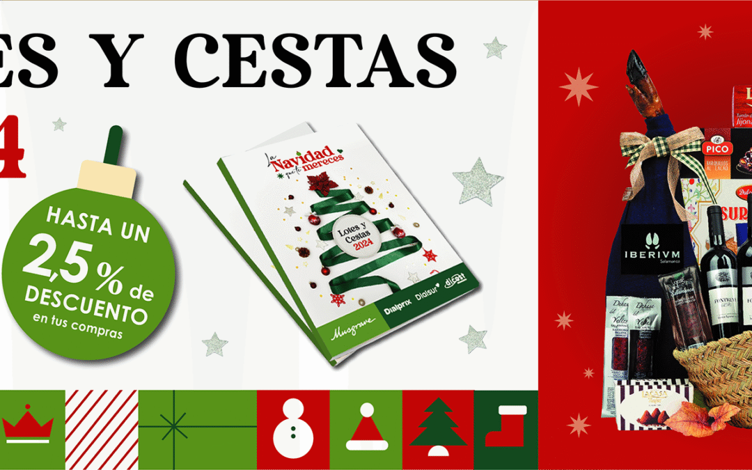 ¡La Navidad que te mereces…con nuestros LOTES y CESTAS!
